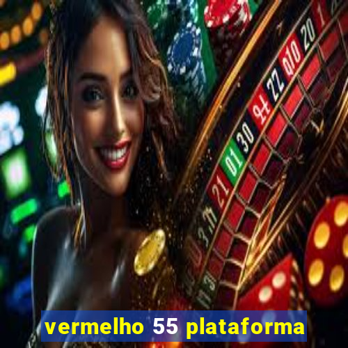 vermelho 55 plataforma